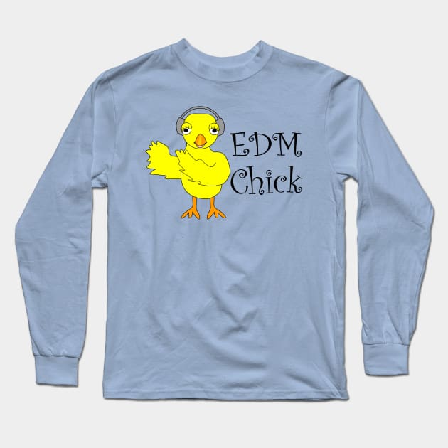 EDM Chick Text Electronic Dance Music Design Long Sleeve T-Shirt by Barthol Graphics